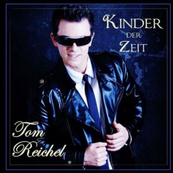 Tom Reichel - Kinder Der Zeit