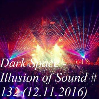 Dark Space - Illusion of Sound #132