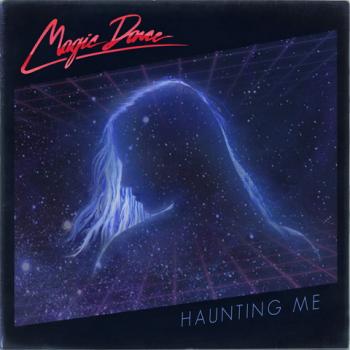 Magic Dance - Haunting Me