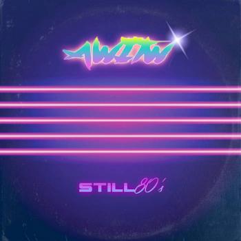 AWITW - Still 80's