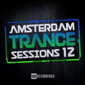 VA - Amsterdam Trance Sessions Vol. 12