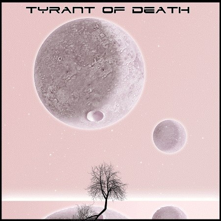 Tyrant Of Death -  