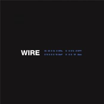 Wire - Mind Hive