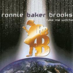 Ronnie Baker Brooks - Take Me Witcha