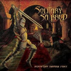 Solitary Sabred - Redemption Through Force