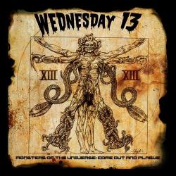 Wednesday 13 - Monsters of the Universe: Come Out and Plague