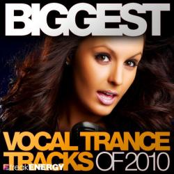 VA - Biggest Vocal Trance Tracks Of 2010