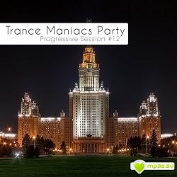 Trance Maniacs Party: Progressive Session #12