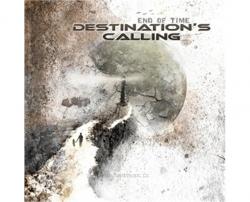 Destination's Calling - End Of Time