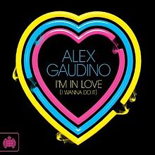 Alex Gaudino - I'm In Love