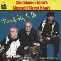 Studebaker John's Maxwell Street Kings - That's The Way You Do