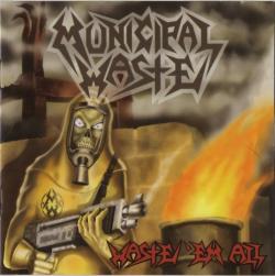 Municipal Waste - Waste 'Em All