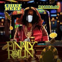 Chief Keef - Finally Rollin 2