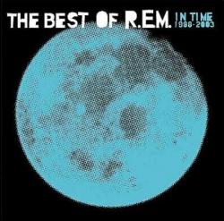 R.E.M. - In Time: The Best Of R.E.M. 1988-2003