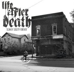 Life After Death - Scum Of Society Forever