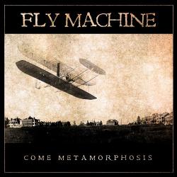 Fly Machine - Come Metamorphosis