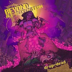 Beyond All Recognition - Drop = Dead