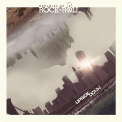 Republic of Rock'n Roll - Upside Down