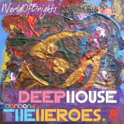 WorldOfBrights - Deep House The Heroes Vol. VIII Bonbons