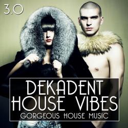 VA - Dekadent House Vibes Vol.3