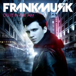 Frankmusik Do It In The AM