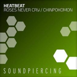 Heatbeat - Roses Never Cry / Chinpokomon