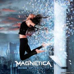 Magnetica - Edge Of Reality