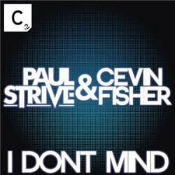 Cevin Fisher & Paul Strive - I Don't Mind