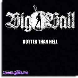 Big Ball - Hotter Than Hell