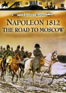 . 1812 .    / Napoleon. 1812: The Road To Moscow