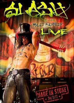 Slash feat. Myles Kennedy: Live - Made in Stoke