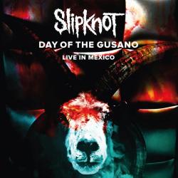 Slipknot - Day Of The Gusano