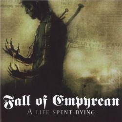 Fall of Empyrean - A Life Spent Dying