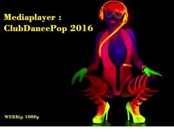 VA - Mediaplayer : ClubDancePop - Videos