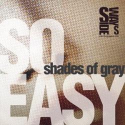 Shades Of Gray - So Easy