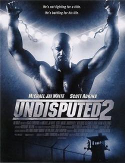    2 ( 2) / Undisputed II: Last Man Standing