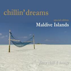 VA - Chillin' Dreams Maldive Islands: Finest Chill & Lounge