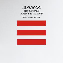 Jay-Z Rihanna Kanye West - Run This Town