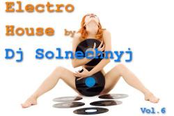 VA - Electro House by Dj Solnechnyj Vol.6