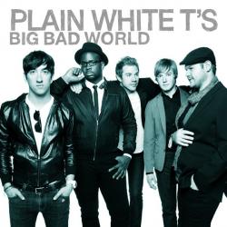 Plain White T's - Big Bad World