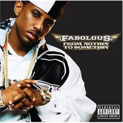 Fabolous - From Nothin' To Somethin' (2007)