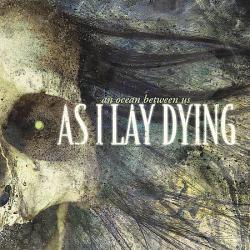 As I Lay Dying - An Ocean Between Us (2007)