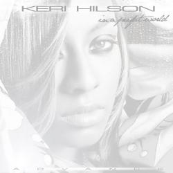 Keri Hilson - In A Perfect World AGNM Advance (2008)