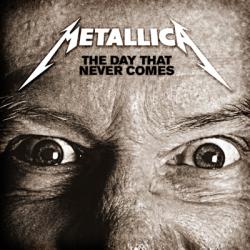 Metallica - The Day That Never Comes