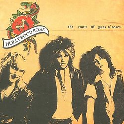 Hollywood Rose - The Roots of Guns N' Roses