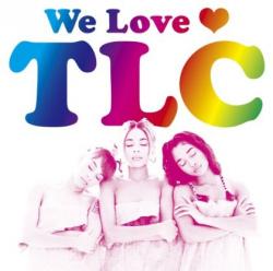 TLC - We Love TLC