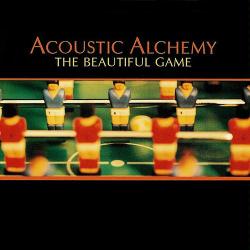 Acoustic Alchemy - The Beautiful Game