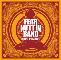 Fear Nuttin Band - Move Positive