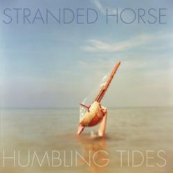 Stranded Horse - Humbling Tides