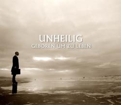 Unheilig - Geboren um zu leben